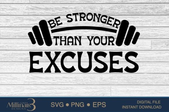 Download Be Stronger Than Your Excuses Gym SVG - Gym Collection