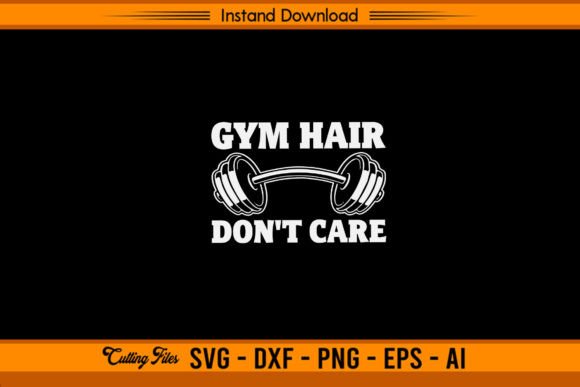 Download Gym Hair Don't Care - Gym Collection